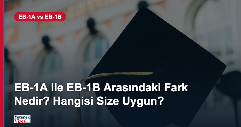 Üniversite kampüsü - EB-1A ile EB-1B arasındaki farklar