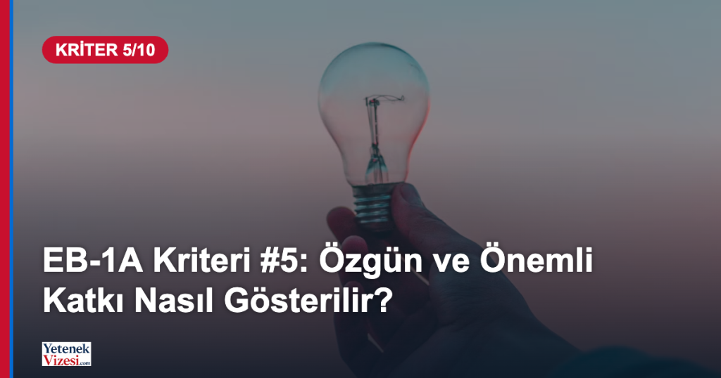 Ampul fikir - EB-1A özgün ve önemli katkı kriteri