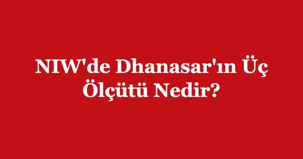 NIW'de Dhanasar'ın Üç Ölçütü Nedir?